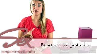 Las penetraciones profundas