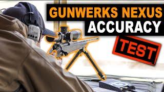 HOW ACCURATE IS IT? Gunwerks Nexus Accuracy Test