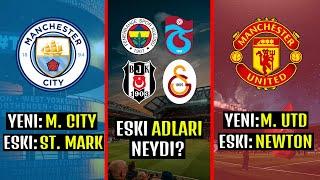 İsmini Değiştiren Futbol Takımları ve Hikayeleri