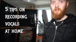 5 Tips on Recording Vocals at Home