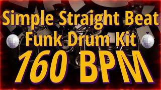 160 BPM - Simple Straight Beat - Funk Drum Kit - NO FILLS 22+ min  4/4 #DrumBeat - #DrumTrack -