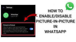 How To Enable/Disable Picture-in-Picture Mode In WhatsApp (Android)|| Rsha26 Solutions