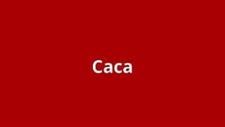 what is the meaning of Caca