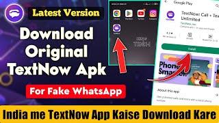 TextNow Apk Latest Version Download Link | For Fake WhatsApp | King TECH
