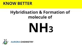 Hybridisation of NH3 || SP3 hybridisation || Formation of ammonia molecule