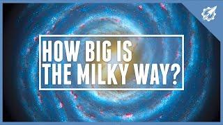 How BIG Is The Milky Way? | Astronomic