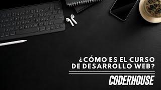 Desarrollo Web en CODERHOUSE - Mi experiencia 