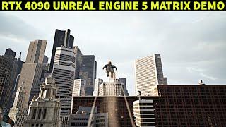 RTX 4090 Unreal Engine 5 Matrix Demo