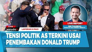 [LAPORAN 8 PAGI] TENSI POLITIK AS TERKINI USAI PENEMBAKAN DONALD TRUMP