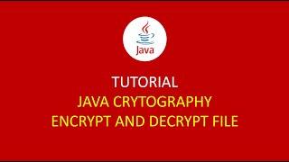 JAVA CRYPTOGRAPHY #1 ENCRYPT AND DECRYPT FILE AES 256