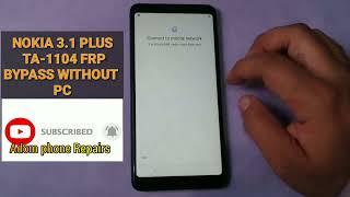 NOKIA 3.1 PLUS TA-1104 FRP BYPASS WITHOUT PC ANDROID 9 2021
