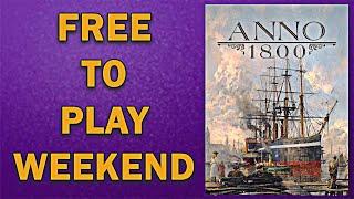 Anno 1800 FREE TO PLAY WEEKEND (PC) Step by Step Explanation Hurry Up!!