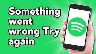Fixed Spotify Something went wrong Try again | Spotify Login error fixed (2024)