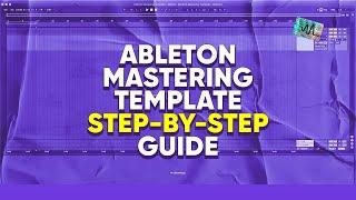 Step-by-Step Guide to Setting Up Ableton Templates for Mastering