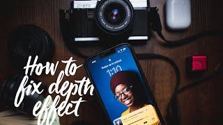 How to fix Depth Effect for iPhone iOS16