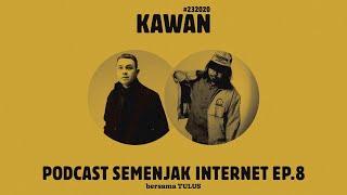 Semenjak Internet Ep 8: Kawan (Bersama Tulus)