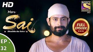 Mere Sai - मेरे साईं - Ep 32 - Full Episode - 9th November, 2017