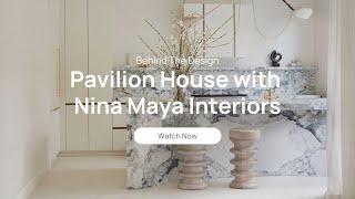 Behind The Design: Pavilion House with Nina Maya Interiors