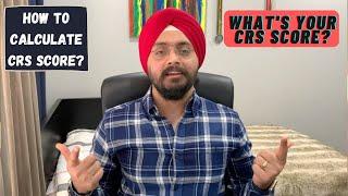 How to Calculate your CRS Score | Express Entry Points Calculation - Step by Step | CanadianNextDoor