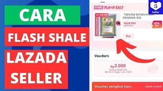 Cara Daftar Flash Shale Di Lazada Seller Center