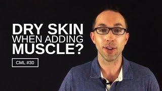 Dry Skin When Adding Muscle? Think Zinc. | Chris Masterjohn Lite #30
