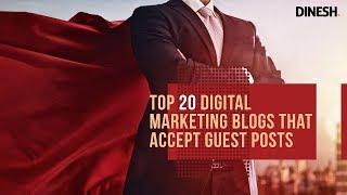 Top 20 Digital Marketing Blogs That Accept Guest Posts