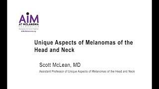 Unique Aspects of Melanomas of the Head and Neck