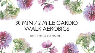 30 min 2 mile cardio walking workout / fitness walk/ low impact / standing / steady state fat burn