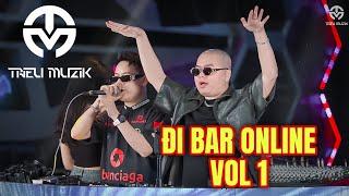 [BẢN ĐẶC BIỆT] - ĐI BAR ONLINE VOL 1 - DJ TRIỆU MUZIK x RAPPER ASHI