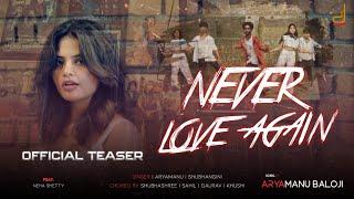 Never Love Again Official Teaser | Aryamanu Baloji | Neha Shetty | Shubhangini