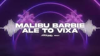 MALIBU BARBIE ale to VIXA (xmichałx Remix)