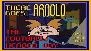 There Goes Arnold (The Football Headed Boy) - Only 90 Kids Will Remember