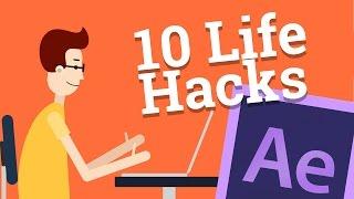 10 Life Hacks for After Effects