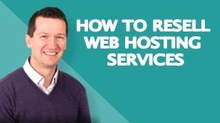 Reseller Hosting - How to Resell Web Hosting Services Guide!