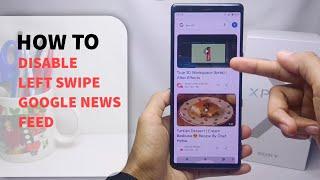 How To Disable Swipe Left For Google News Feed On Sony Xperia