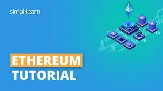 Ethereum Tutorial For Beginners | What Is Ethereum? | Ethereum 2020 Explained | Simplilearn