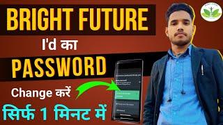 How to change your Bright Future I'd password | Bright Future | #Brightfuture #password