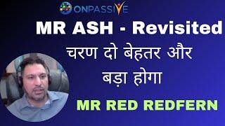 #ONPASSIVE||MR ASH - Revisited चरण दो बेहतर और बड़ा होगा||MR RED REDFERN||#nagmatabassum