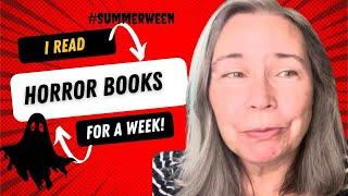 I Read Nothing But Horror Books For One Week! #summerween