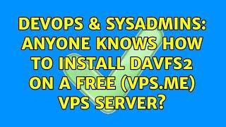 DevOps & SysAdmins: Anyone knows how to install davfs2 on a free (vps.me) vps server?