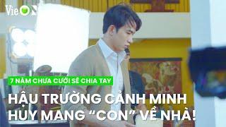 Hậu trường cảnh quay "gia đình bất hòa" khi Minh Huy mang "con" về | 7 Năm Chưa Cưới Sẽ Chia Tay