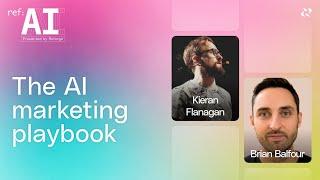 ref:AI Presents The AI Marketing Playbook with Kieran Flanagan (HubSpot) and Brian Balfour (Reforge)