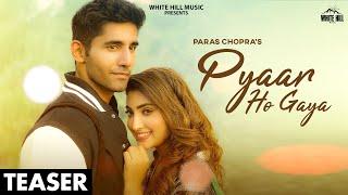 Pyaar Ho Gaya (Teaser) Paras Chopra | Isha Sharma | Varun Sood | Rel on 10 Feb
