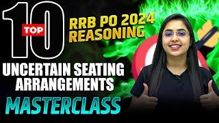 10 Uncertain Seating Arrangements | Most Expected Puzzles RRB PO, Clerk Reasoning | Smriti Sethi