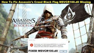 [Fixed] Assassin's Creed Black Flag msvcr100.dll Missing Error | Fix AC Black Flag msvcr100.dll