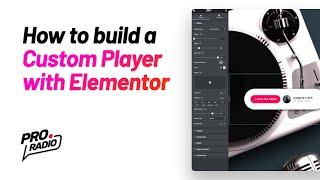 Tutorial: how to build a custom radio player with Elementor in WordPress [Pro Radio WordPress Theme]