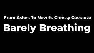 From Ashes To New ft. Chrissy Costanza - Barely Breathing Lyrics