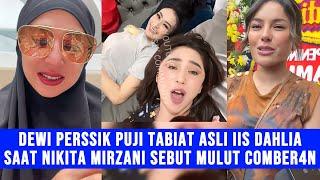 Gosip Artis - Dewi Perssik Puji Tabiat Asli Iis Dahlia Saat Nikita Mirzani Sebut Mulut Comb3ran?