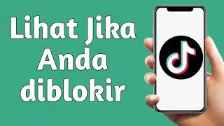 CARA NGECEK SIAPA SAJA YANG BLOKIR KITA DI TIKTOK