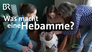 Die Hebamme: Unverzichtbar bei Schwangerschaft und Geburt | Gesundheit | BR